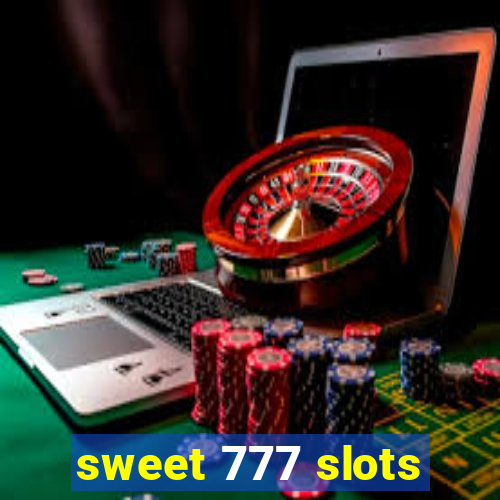 sweet 777 slots